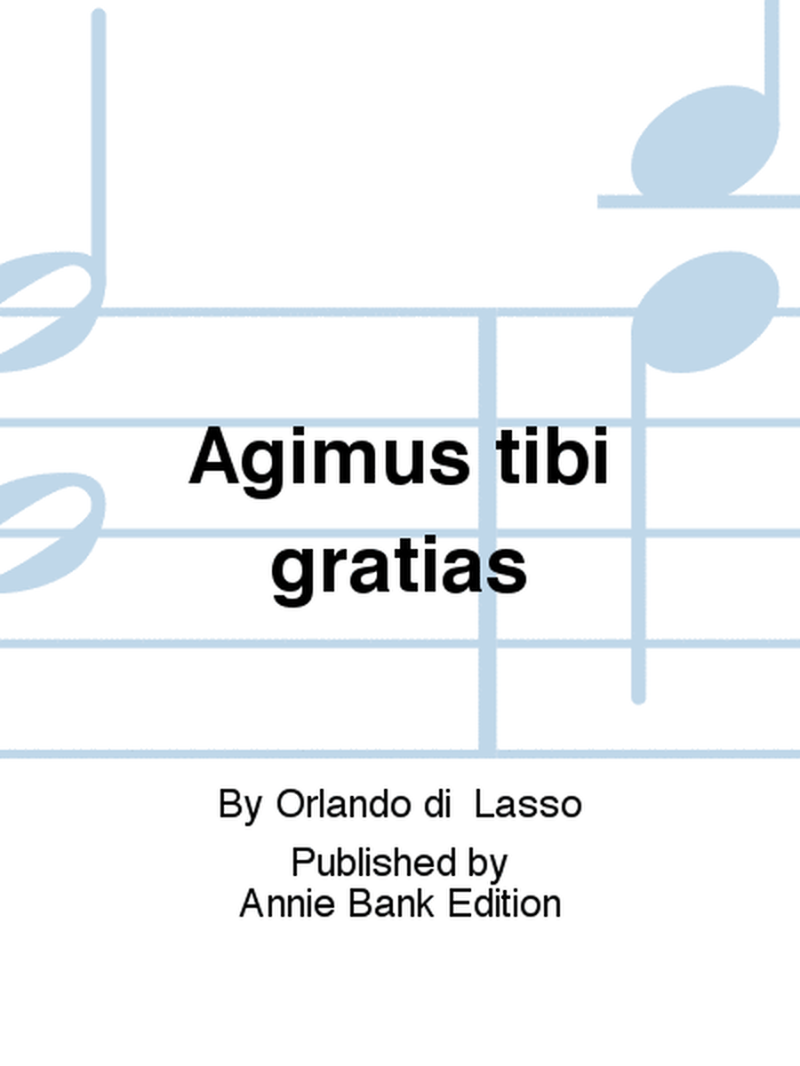 Agimus tibi gratias