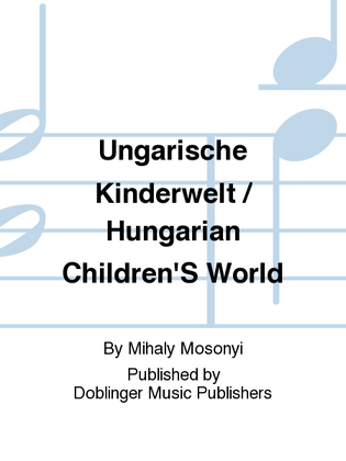 Ungarische Kinderwelt / Hungarian Children's World