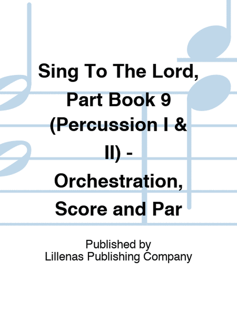 Sing To The Lord, Part Book 9 (Percussion I & II) - Orchestration, Score and Par