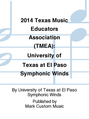 2014 Texas Music Educators Association (TMEA): University of Texas at El Paso Symphonic Winds
