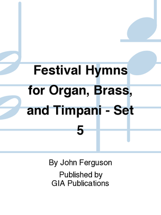Book cover for Festival Hymns for Organ, Brass, and Timpani - Volume 5