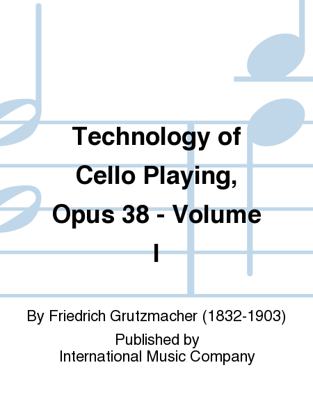 Technology of Cello Playing, Op. 38: Volume I. Studies without Thumb position (KLENGEL)