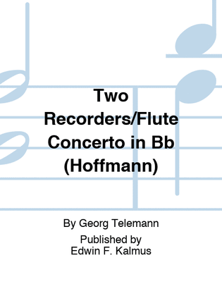 Two Recorders/Flute Concerto in Bb (Hoffmann)