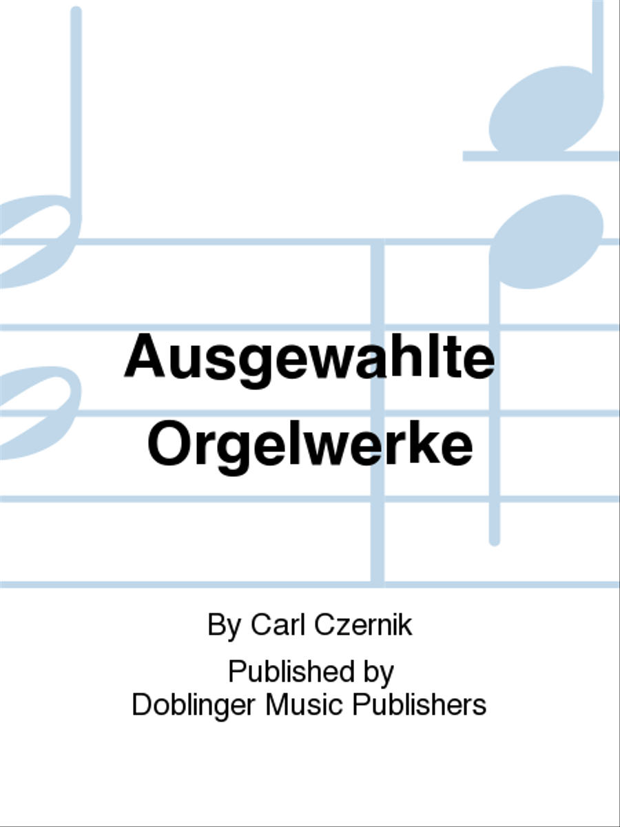 Ausgewahlte Orgelwerke