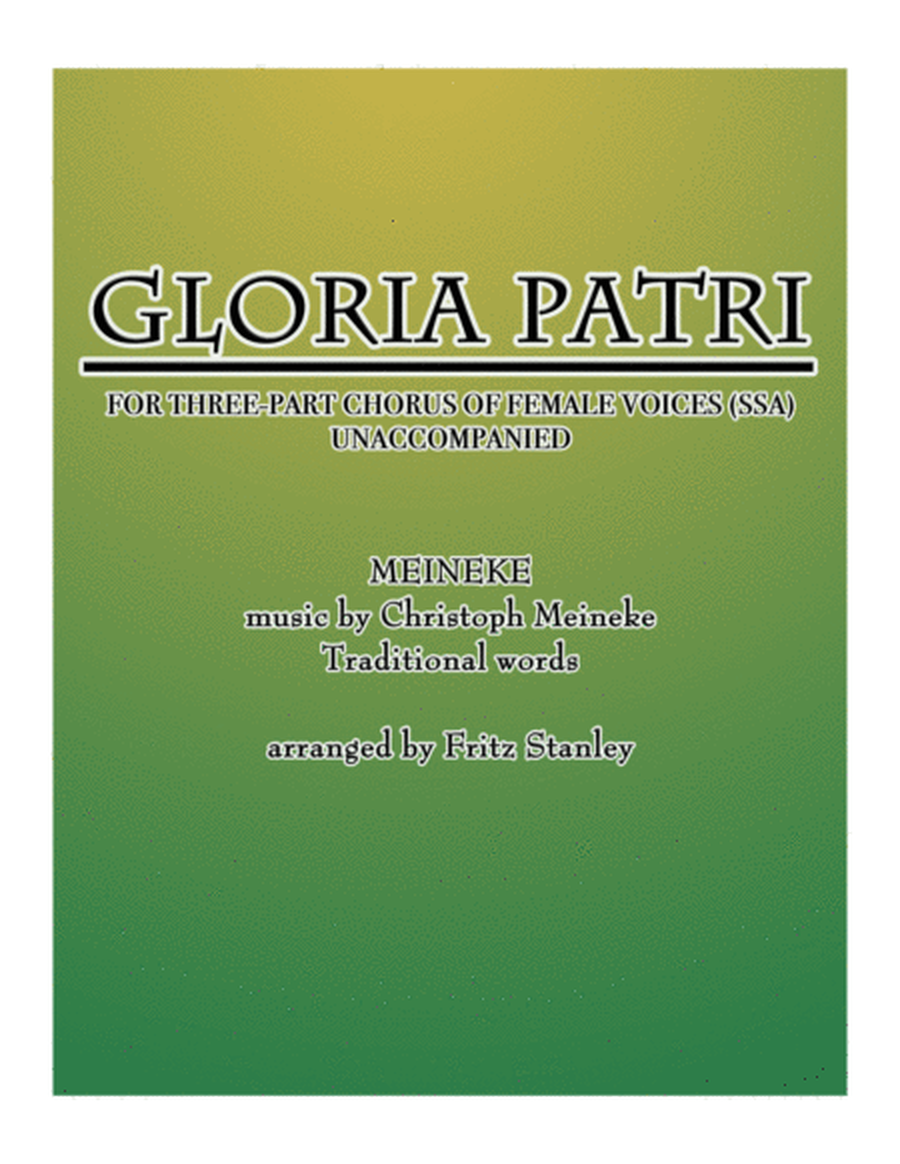 Gloria Patri (Glory Be to the Father - MEINEKE) - SSA A Cappella image number null