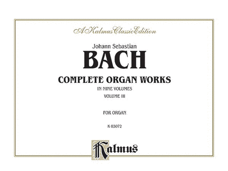 Bach Complete Organ Works, Volume III
