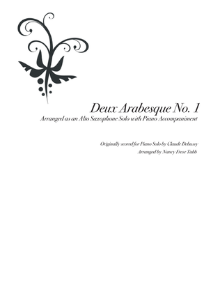 Book cover for Deux Arabesque No. ! arranged as an Alto Saxophone Solo with Piano Accompaniment