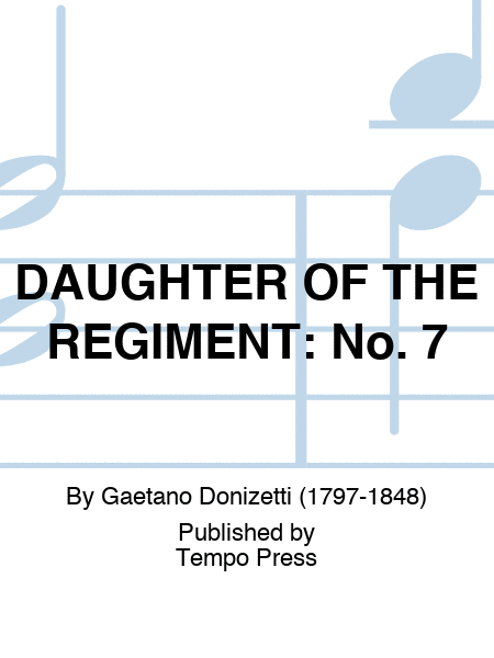 DAUGHTER OF THE REGIMENT: No. 7