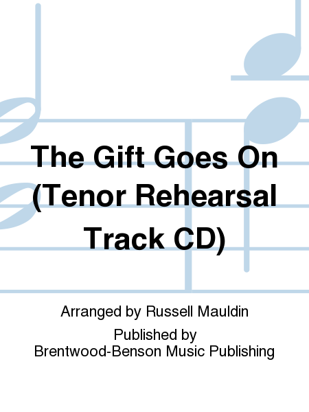 The Gift Goes On (Tenor Rehearsal Track CD)