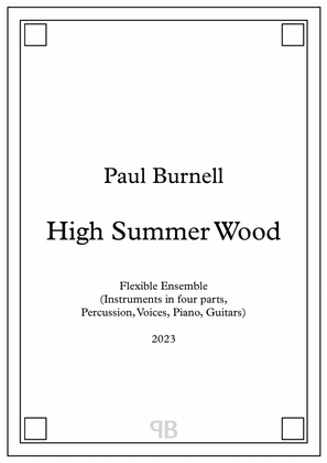 High Summer Wood, for flexible ensemble - Score and Parts