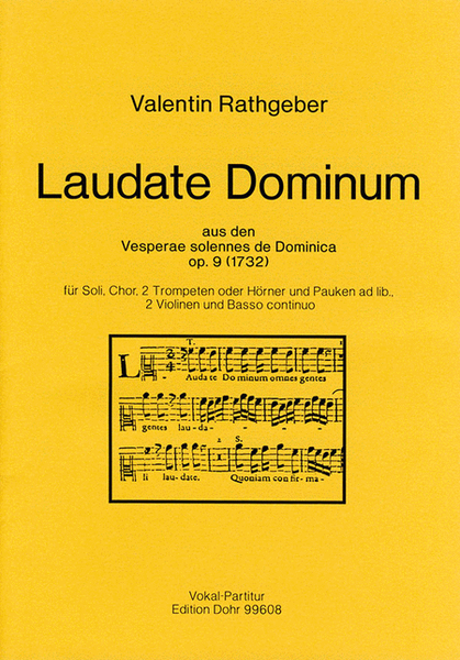 Laudate Dominum für Soli, Chor, 2 Trompeten o. Hörner und Pauken ad lib., 2 Violinen und Basso continuo (aus den Vesperae solennes de Dominica op. 9)
