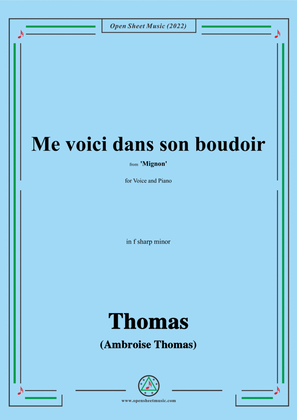 A. Thomas-Me voici dans son boudoir,from Mignon,in f sharp minor,for Voice and Piano