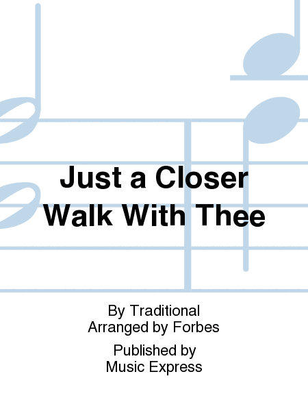Just a Closer Walk With Thee