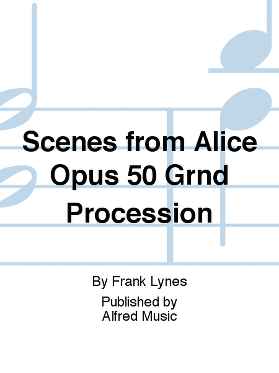 Scenes from Alice Opus 50 Grnd Procession