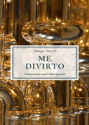 Me divirto - Choro for 2 Euphoniums and 2 Tubas