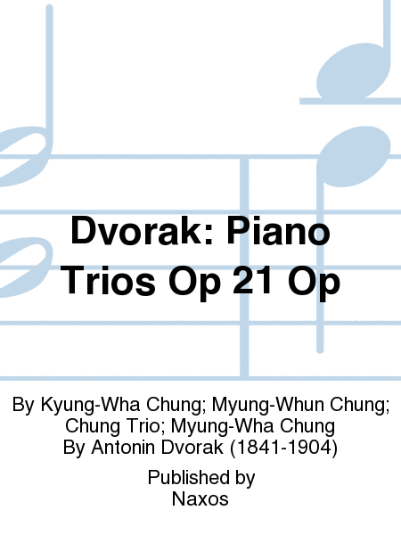 Dvorak: Piano Trios Op 21 Op