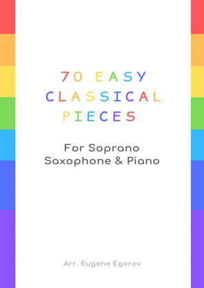 Book cover for 70 Easy Classical Pieces For Soprano Saxophone & Piano