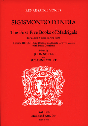 Sigismondo D'India: The First Five Books of Madrgials Volume 3
