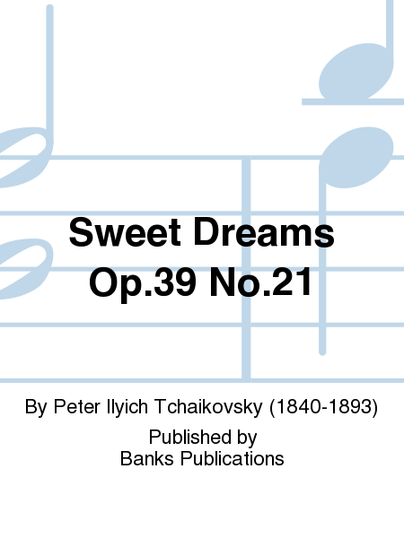 Sweet Dreams Op.39 No.21