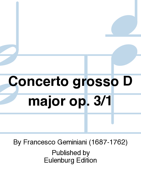 Concerto grosso D major op. 3/1