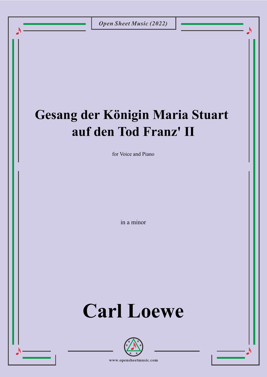 Loewe-Gesang der Konigin Maria Stuart auf den Tod Franz II,in a minor