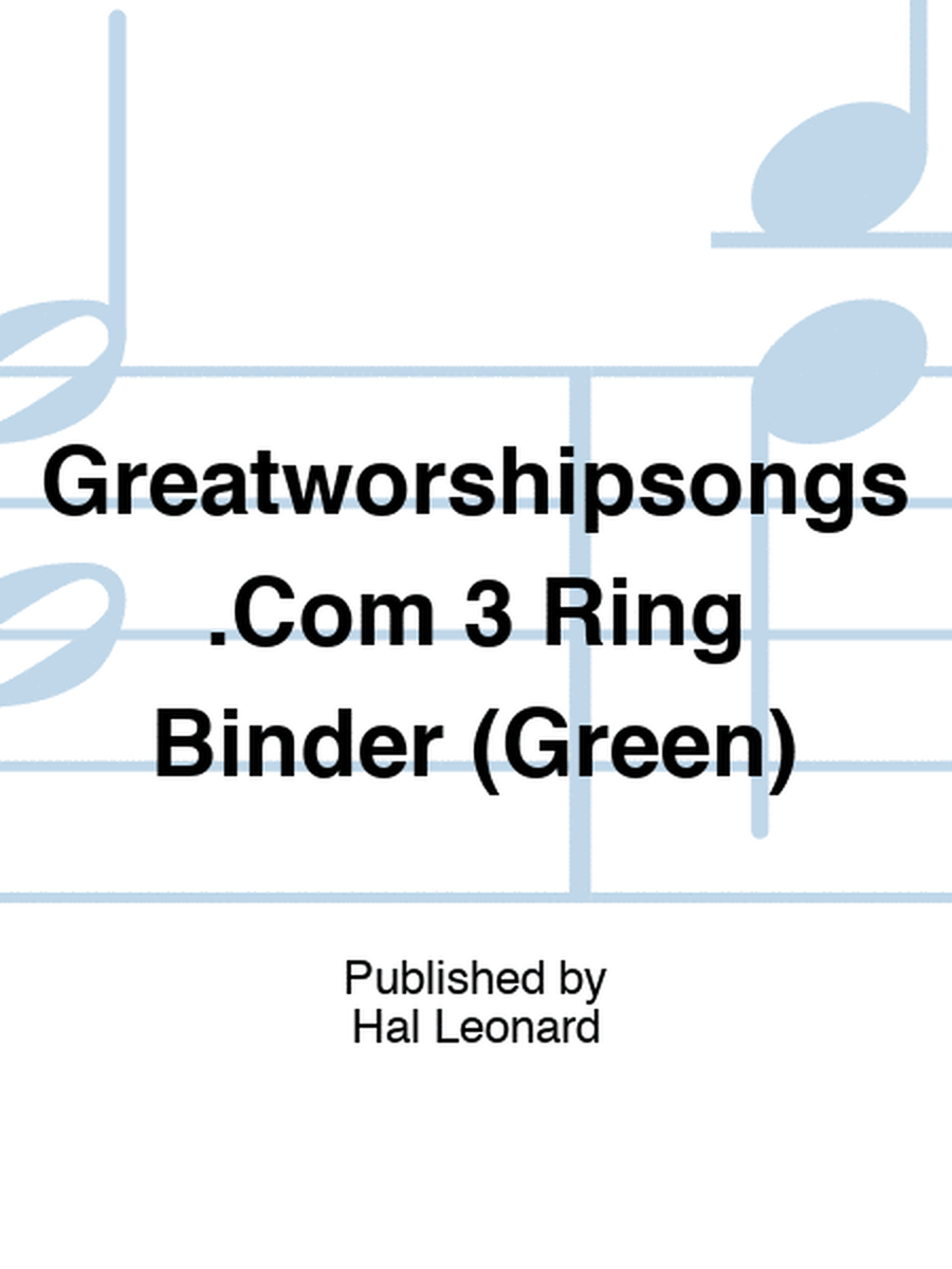 Greatworshipsongs.Com 3 Ring Binder (Green)