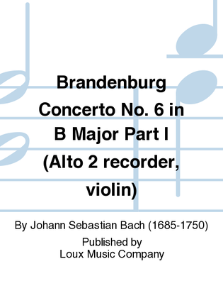 Brandenburg Concerto No. 6 in B Major Part I (Alto 2 recorder, violin)