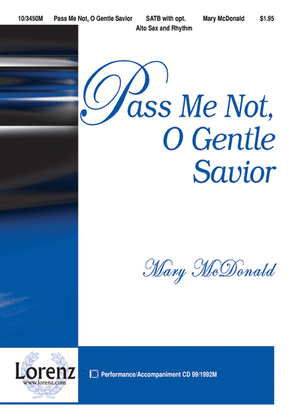 Book cover for Pass Me Not, O Gentle Savior
