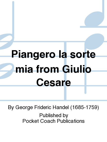 Piangero la sorte mia from Giulio Cesare by George Frideric Handel Soprano Voice - Sheet Music