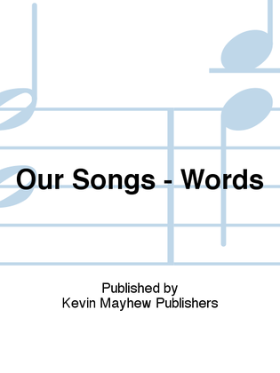 Our Songs - Words