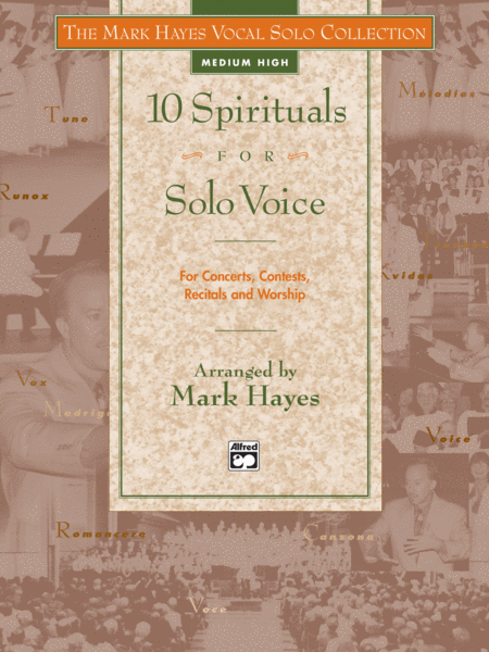 The Mark Hayes Vocal Solo Collection -- 10 Spirituals for Solo Voice by Mark Hayes Medium-High Voice - Digital Sheet Music