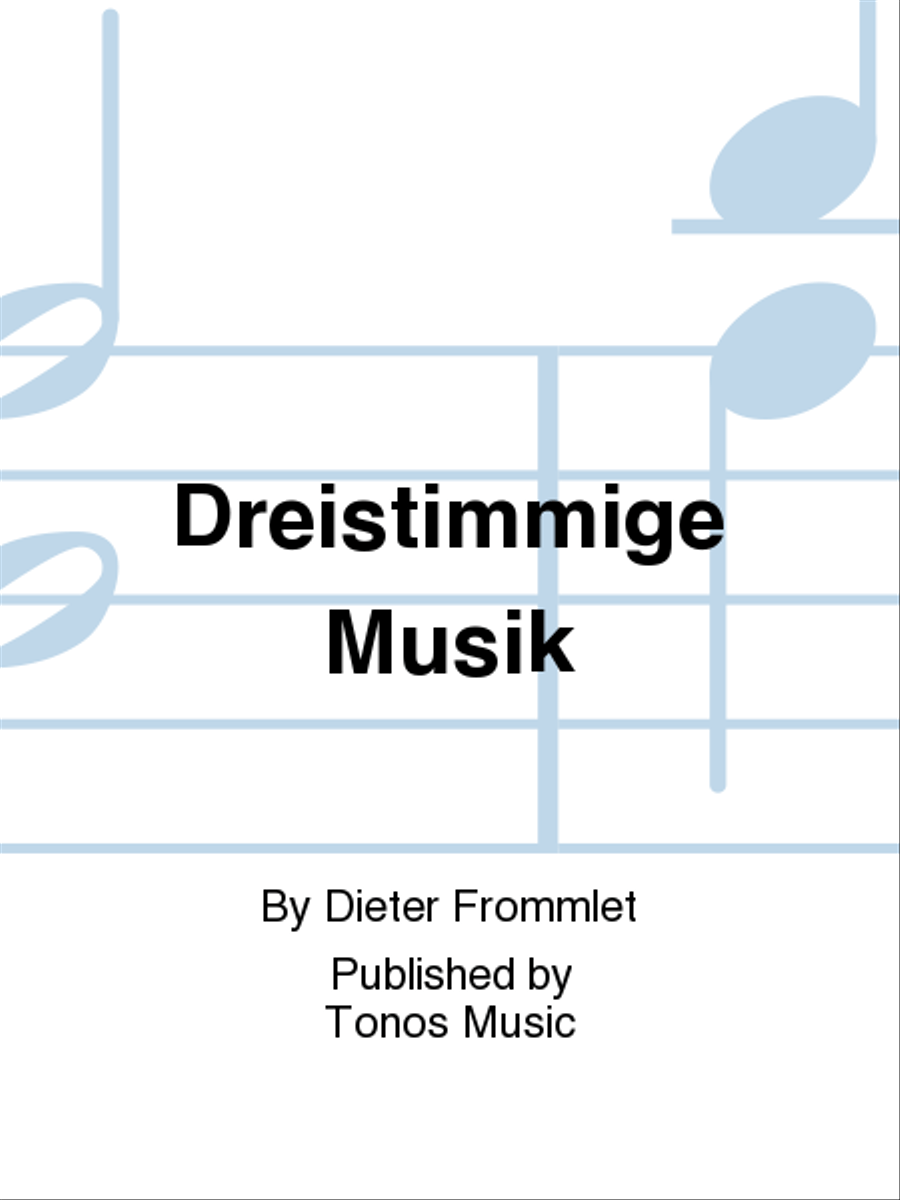 Dreistimmige Musik by Dieter Frommlet 3-Part - Sheet Music