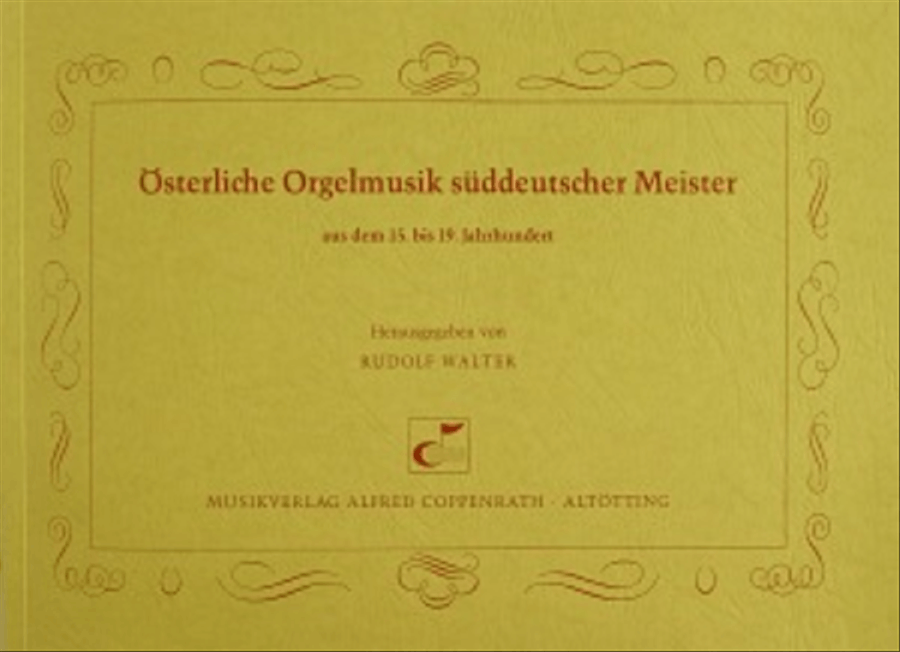 Osterliche Orgelmusik suddeutscher Meister