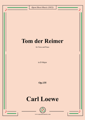 Loewe-Tom der Reimer,in D Major,Op.135a,for Voice and Piano