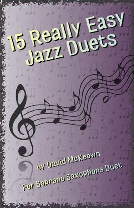 15 Really Easy Jazz Duets for Soprano Saxophone Duet