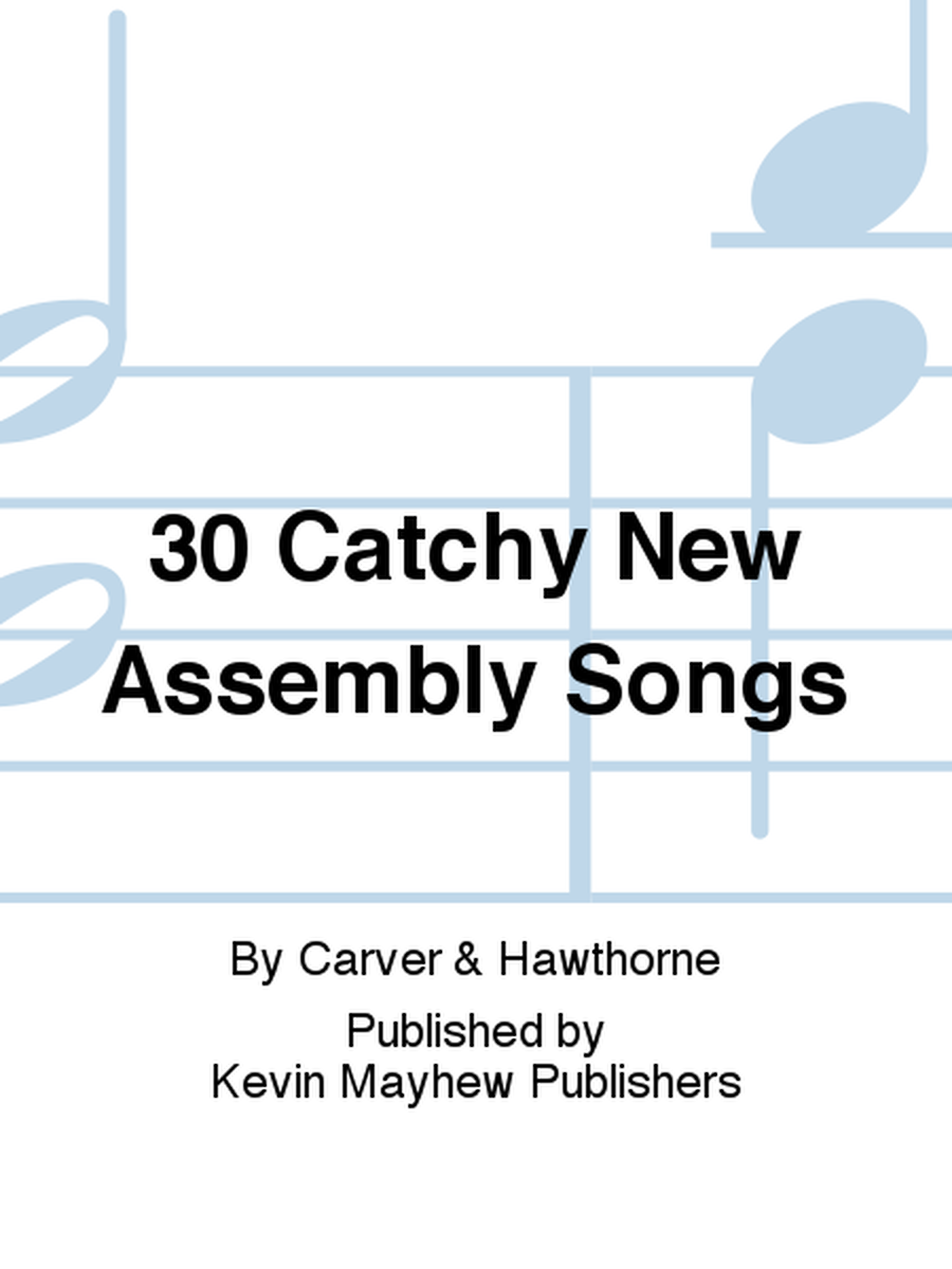 30 Catchy New Assembly Songs
