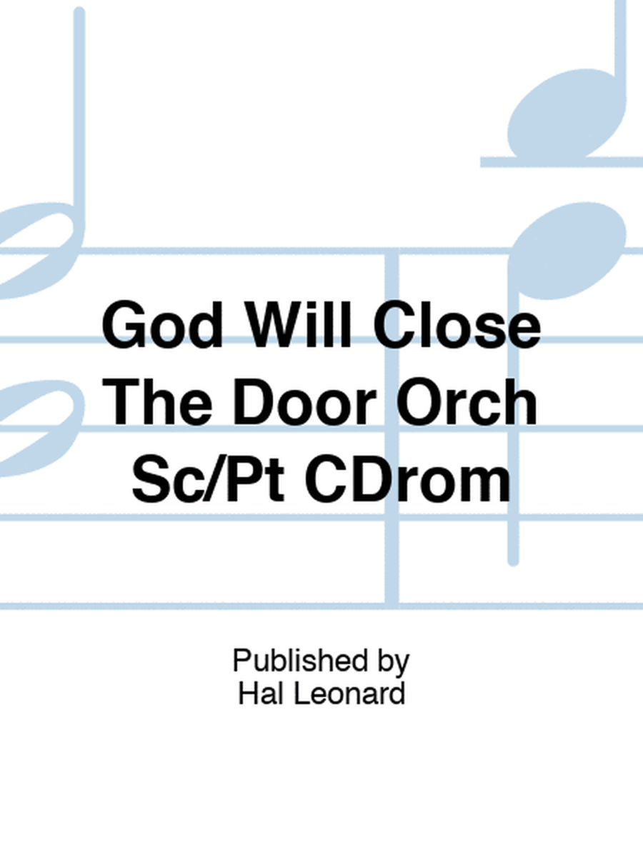 God Will Close The Door Orch Sc/Pt CDrom