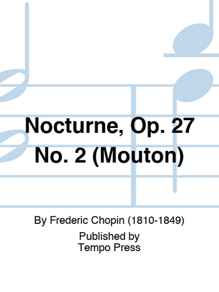 Nocturne, Op. 27 No. 2 (Mouton)