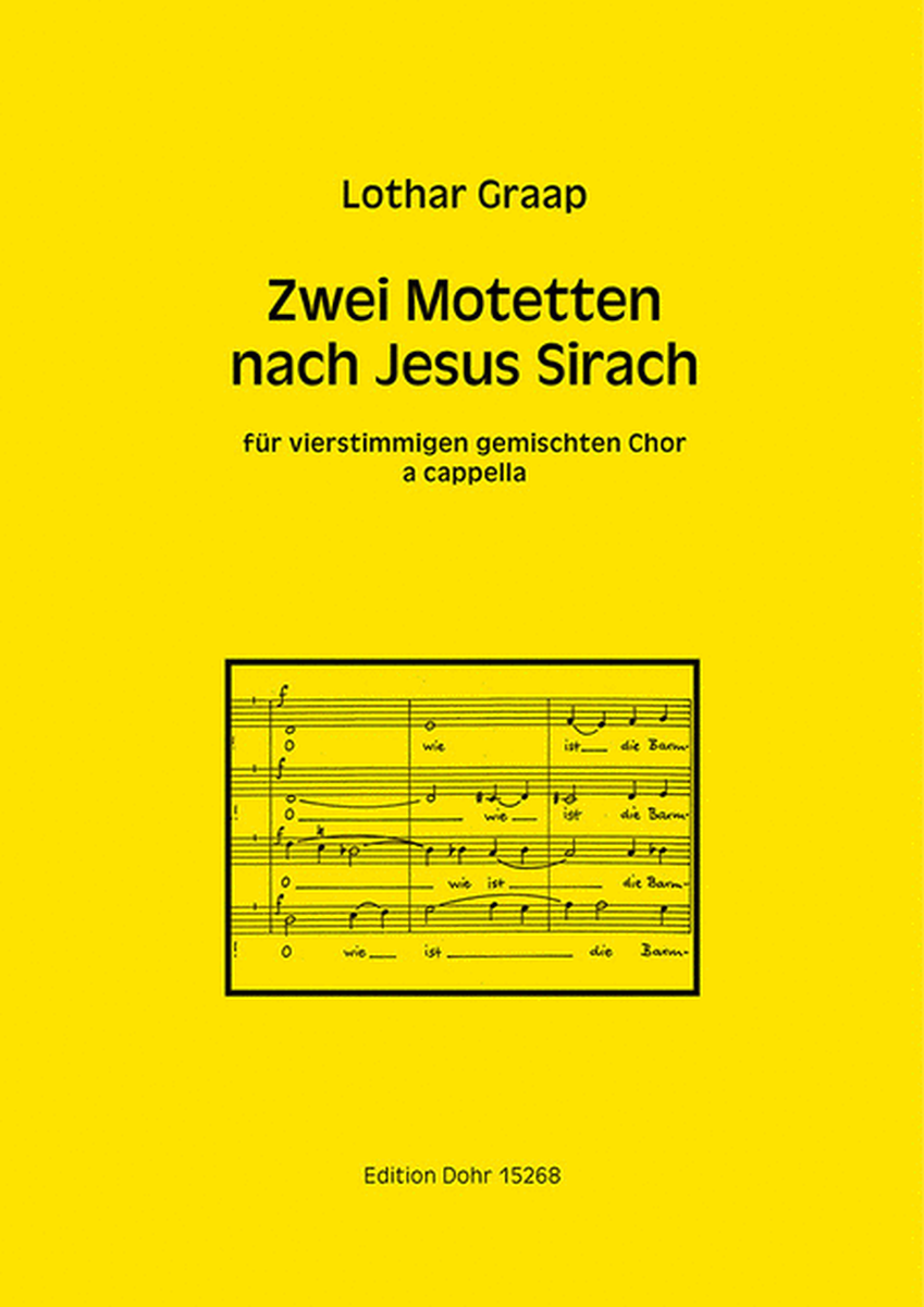 Zwei Motetten nach Jesus Sirach für vierstimmigen gemischten Chor a cappella