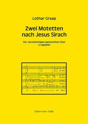 Zwei Motetten nach Jesus Sirach für vierstimmigen gemischten Chor a cappella