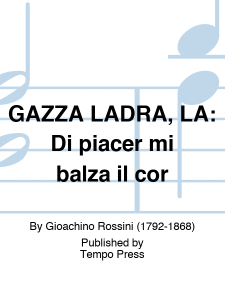 GAZZA LADRA, LA: Di piacer mi balza il cor