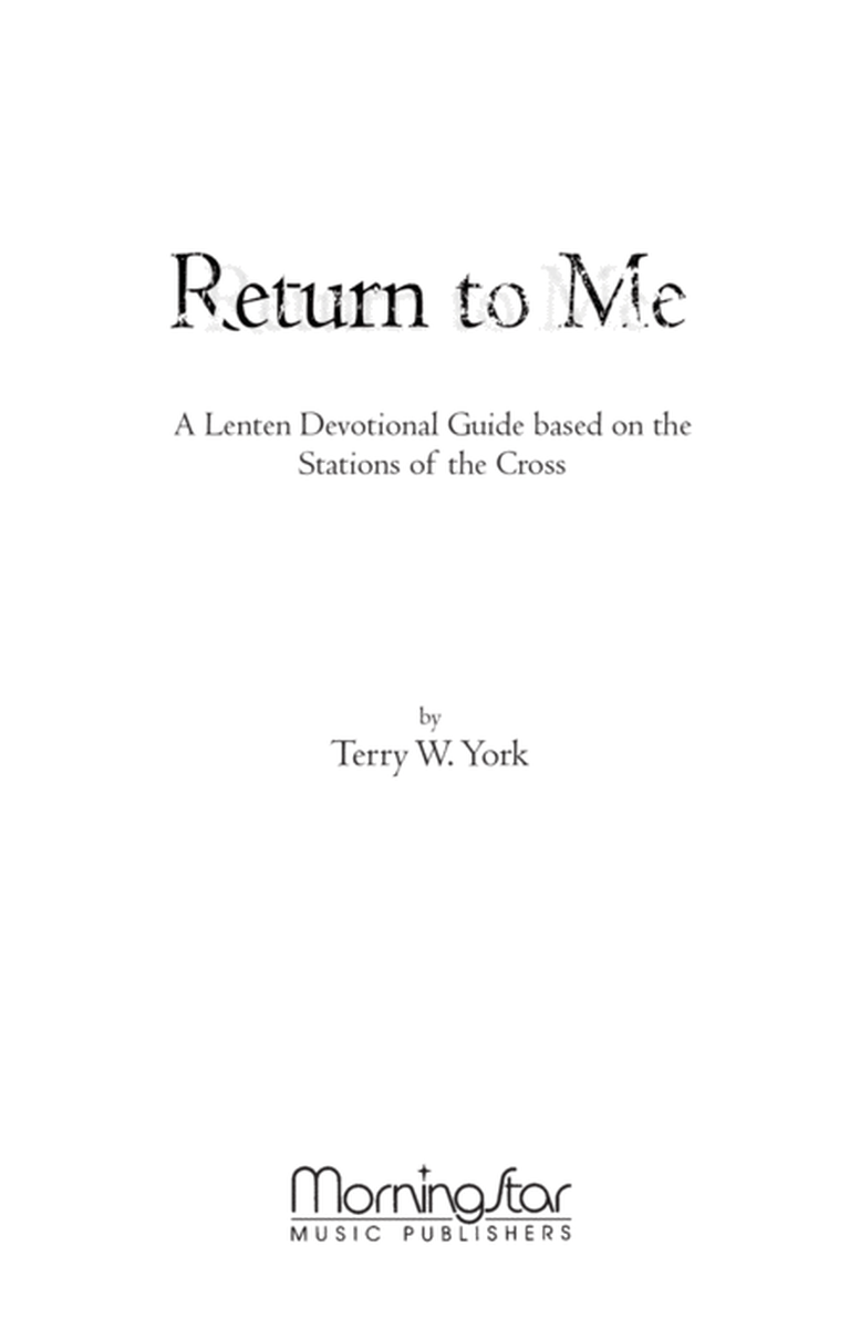 Return to Me: A Choral Service based on the Stations of the Cross (Devotional Guide Digital Reproduction License 200+)