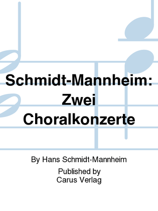Schmidt-Mannheim: Zwei Choralkonzerte