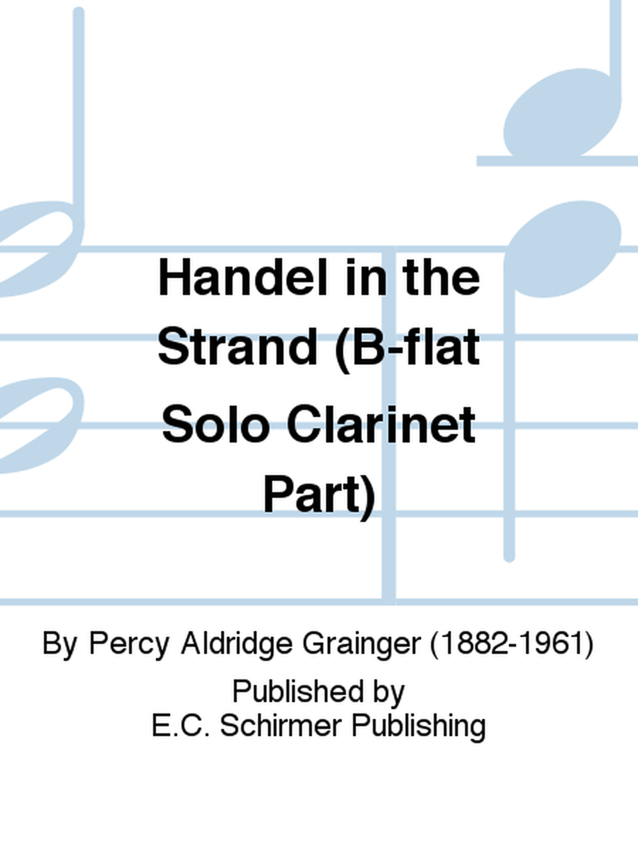 Handel in the Strand (B-flat Solo Clarinet Part)