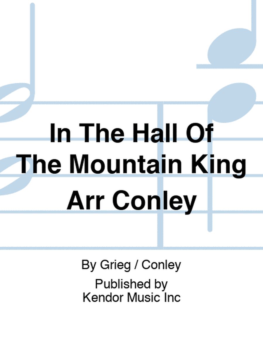 In The Hall Of The Mountain King Arr Conley
