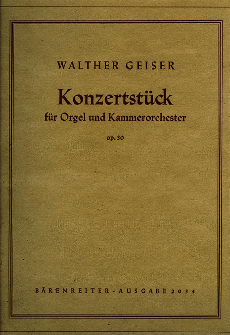 Konzert Piece for Organ and Chamber Orchestra op. 30