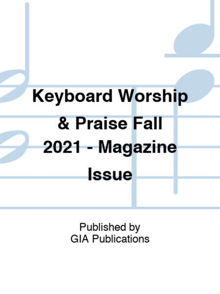Keyboard Worship & Praise Fall 2021 - Magazine Issue