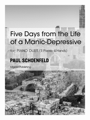 Book cover for Five Days from the Life of a Manic-Depressive for Piano Duet (1 Piano-4 Hands)