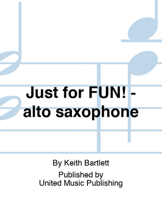 Just for FUN! - alto saxophone