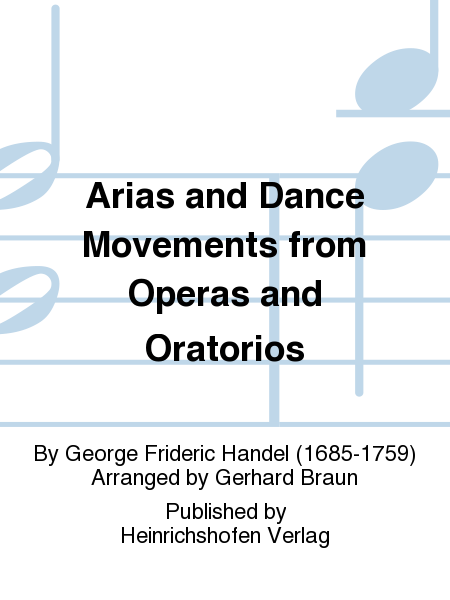 Arias and Dance Movements from Operas and Oratorios